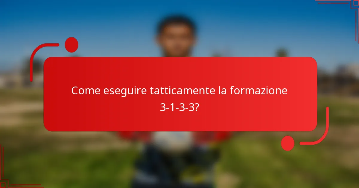 Come eseguire tatticamente la formazione 3-1-3-3?