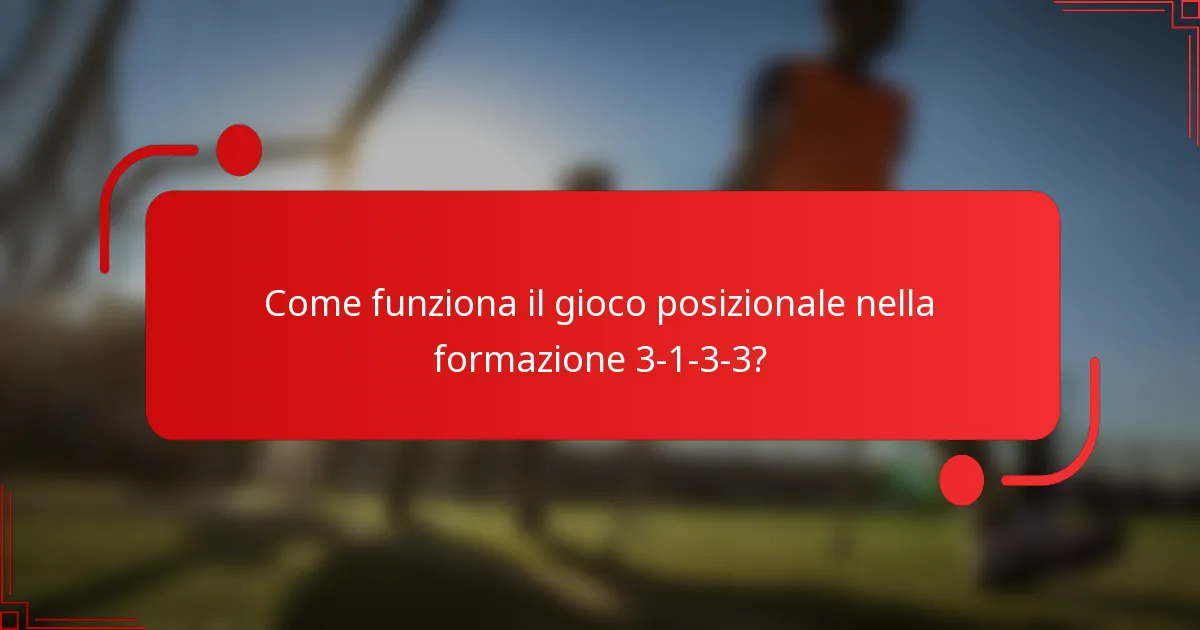 Come funziona il gioco posizionale nella formazione 3-1-3-3?