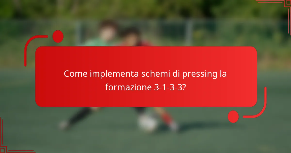 Come implementa schemi di pressing la formazione 3-1-3-3?