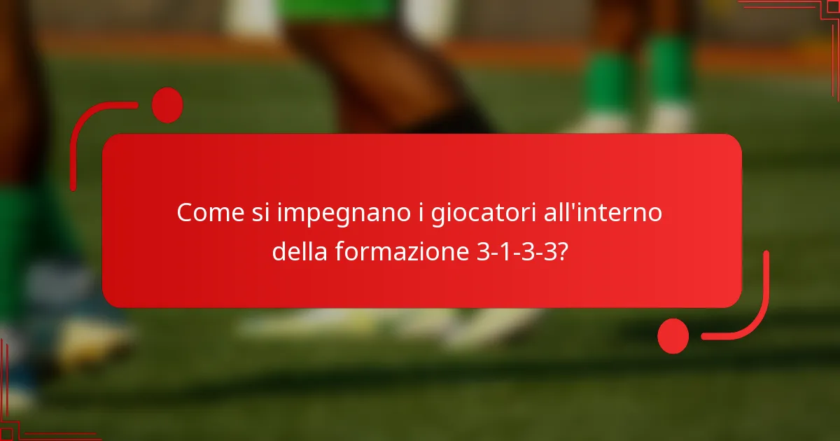 Come si impegnano i giocatori all'interno della formazione 3-1-3-3?