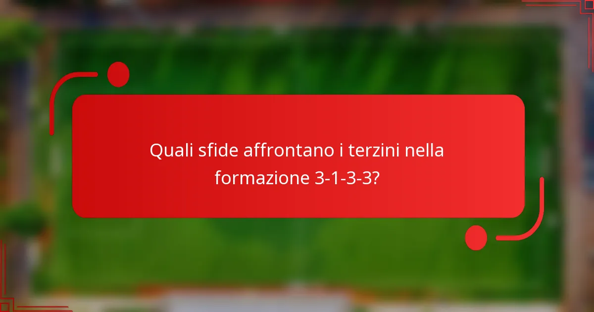 Quali sfide affrontano i terzini nella formazione 3-1-3-3?