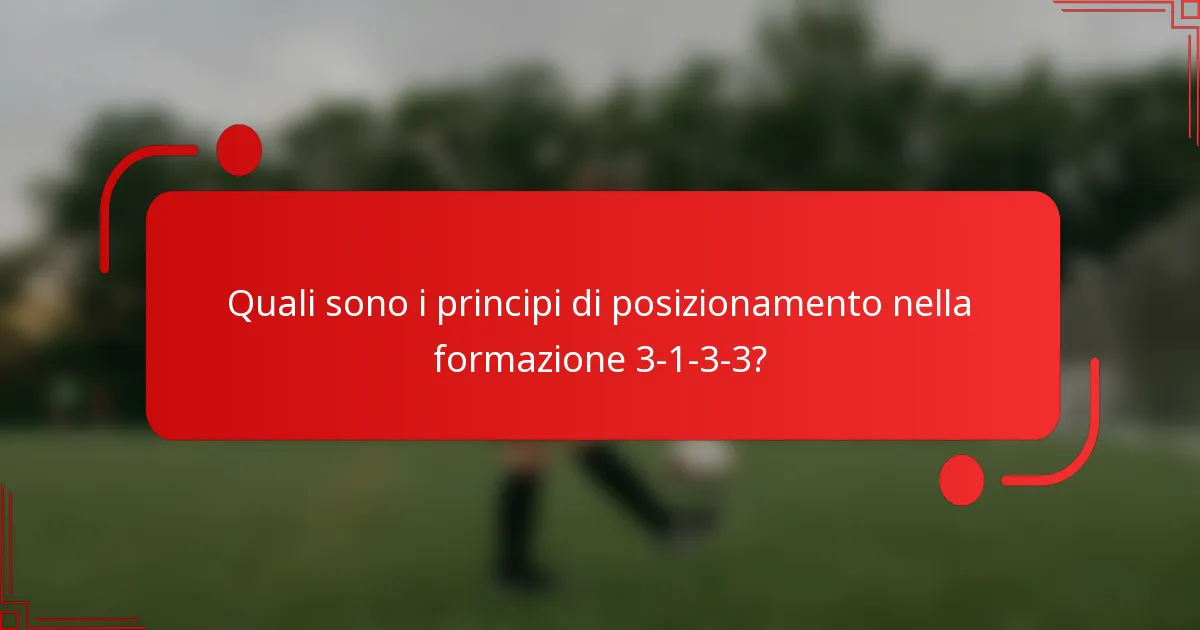 Quali sono i principi di posizionamento nella formazione 3-1-3-3?