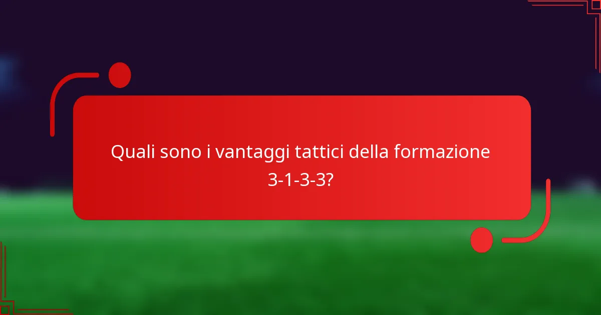 Quali sono i vantaggi tattici della formazione 3-1-3-3?