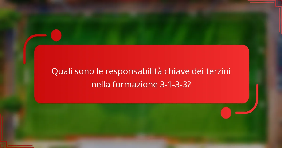 Quali sono le responsabilità chiave dei terzini nella formazione 3-1-3-3?