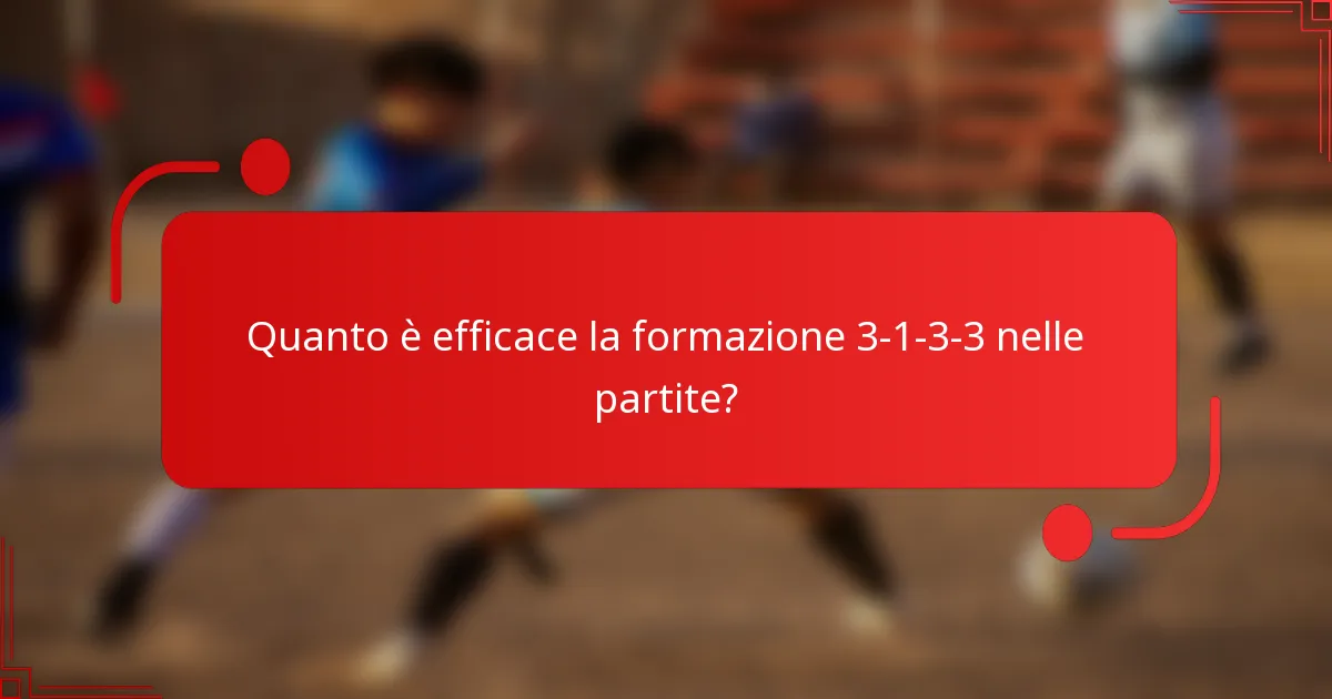 Quanto è efficace la formazione 3-1-3-3 nelle partite?